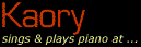 Kaory=sings & plays piano at...